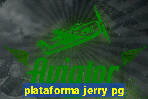 plataforma jerry pg
